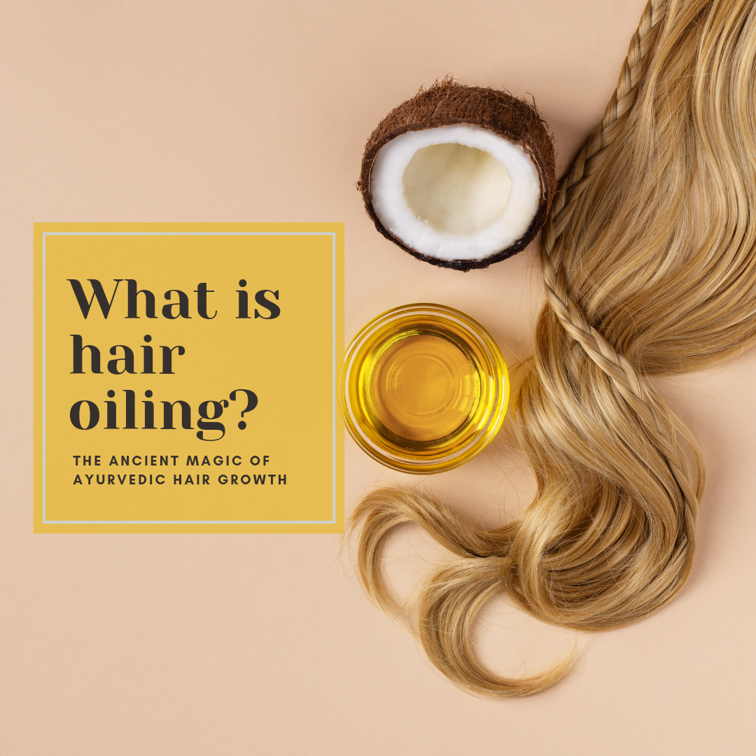Natural Hair Oils: The Ancient Science & Magic of Ayurveda