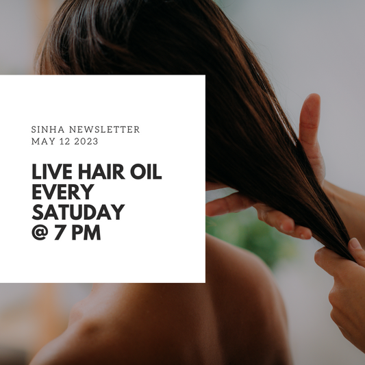 Live Hair Oil with Sinha Hair - Every Saturday