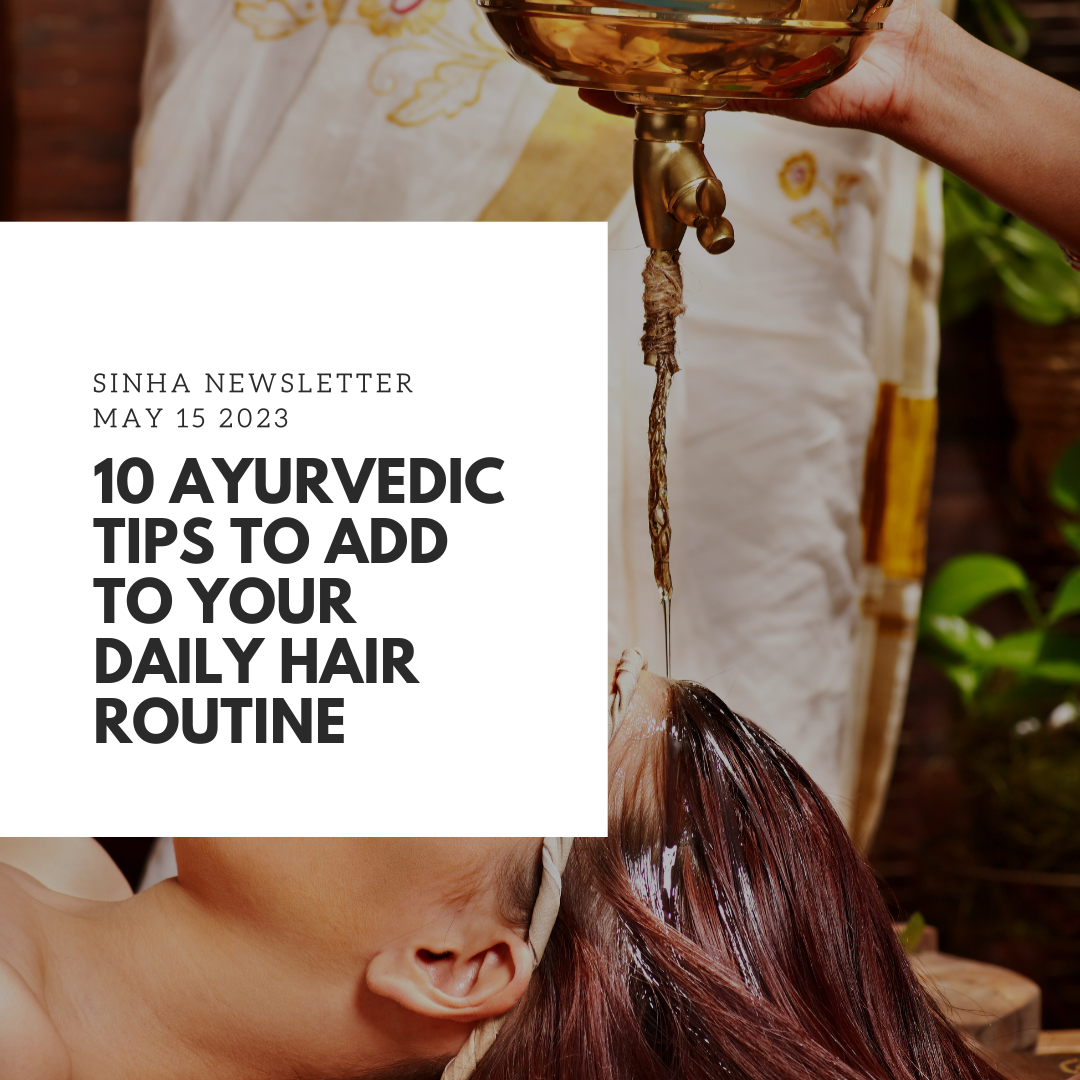 10 Ayurvedic Tips for Your Daily Hair Routine