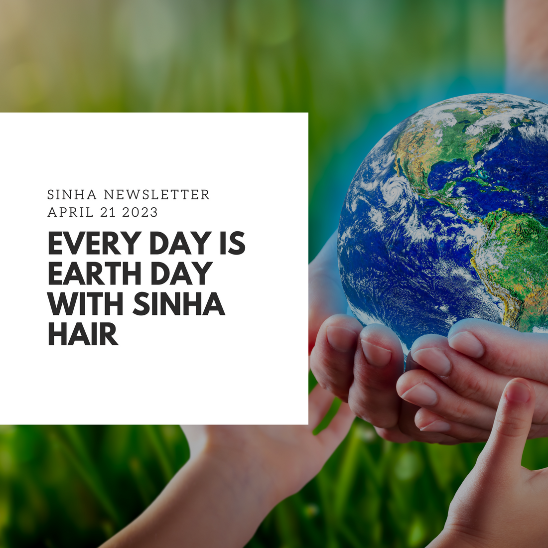 Sinha Hair is 100% Eco-Friendly